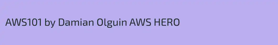 AWS101 by Damian Olguin AWS HERO